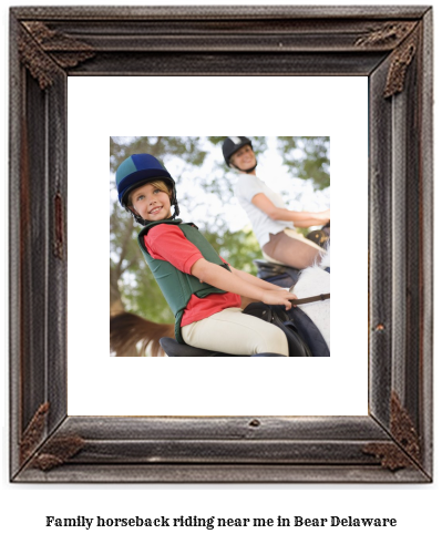 family horseback riding near me in Bear, Delaware